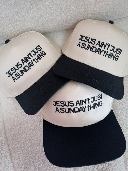 Jesus Ain't Just A Sunday Thing