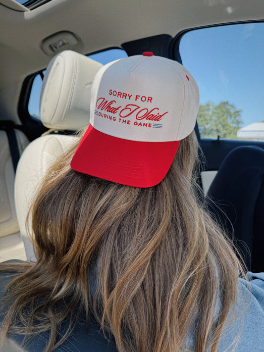 Sorry For What I Said During The Game Trucker Hat